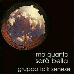 Gruppo Folk Senese - Ma Quanto Sarà Bella download flac