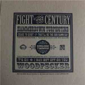 Hammerdown Turpentine, Woodpecker - Fight Of The Century download flac