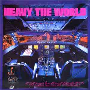 Heavy The World - What In The World? download flac