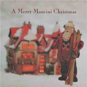Henry Mancini, His Orchestra And Chorus - A Merry Mancini Christmas download flac