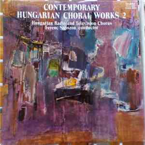 Hungarian Radio And Television Chorus, Ferenc Sapszon - Contemporary Hungarian Choral Works 2 FLAC album