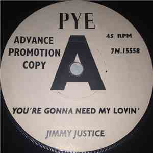 Jimmy Justice - You're Gonna Need My Lovin / Since You've Been Gone download flac