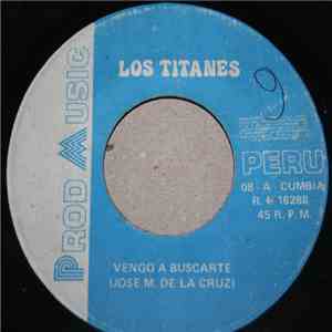 Los Titanes  - Vengo A Buscarte / Melodia Andina download flac