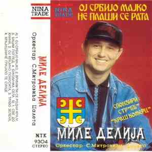 Mile Delija - Ој Србијо Мајко Не Плаши Се Рата download flac