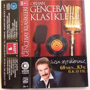 Orhan Gencebay - Orhan Gencebay Klasikleri: Sizin Seçtikleriniz (68'den... 83'e - İlk 15 Yıl) download flac