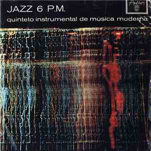 Quinteto Instrumental De Musica Moderna - Jazz 6 P.M. download flac