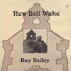 Roy Bailey - New Bell Wake download flac