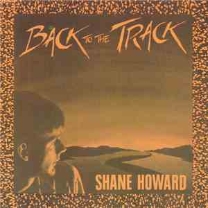 Shane Howard  - Back To The Track download flac