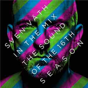 Sven Väth - In The Mix (The Sound Of The 16th Season) download flac