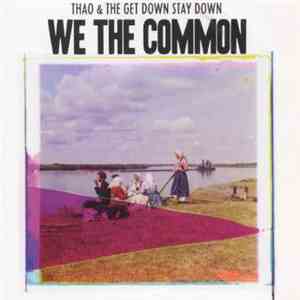 Thao & The Get Down Stay Down - We The Common download flac