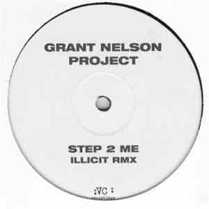 The Grant Nelson Project - Step 2 Me (Illicit Remixes) download flac