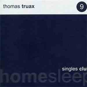 Thomas Truax - Homesleep Singles Club 9 download flac