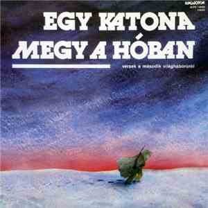 Various - Egy Katona Megy A Hóban (Versek A Második Világháborúról) download flac