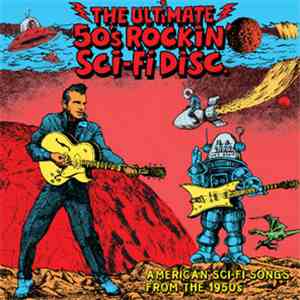Various - The Ultimate 50's Rockin' Sci-Fi Disc download flac