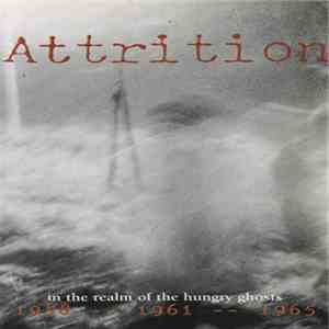 Attrition - In The Realm Of The Hungry Ghosts 1958 - 1961 - 1965 download flac