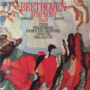 Beethoven - Czech Philharmonic Orchestra, Czech Philharmonic Chorus, Paul Kletzki - Symphony No. 9 - Coriolan - Egmont download flac