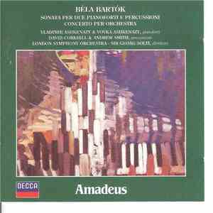 Béla Bartók / Vladimir Ashkenazy, Sir Georg Solti - Sonata Per Due PIanoforti E Percussioni / Concerto Per Orchestra download flac