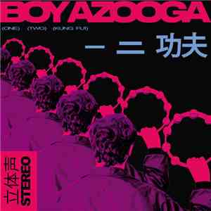 Boy Azooga - (One) (Two) (Kung Fu!) download flac