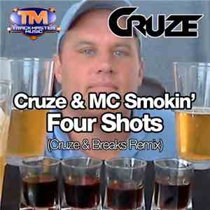 Cruze & MC Smokin' - Four Shots (Cruze & Breaks Remix) download flac