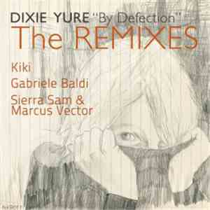 Dixie Yure - By Defection (Remixes) FLAC album