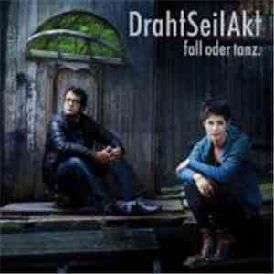 DrahtSeilAkt - Fall Oder Tanz download flac