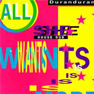 Duran Duran - All She Wants Is (House Dub) download flac