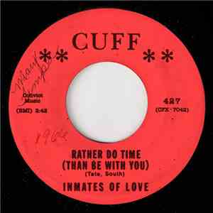 Inmates Of Love - Rather Do Time (Than Be With You) / Convicted Of Love FLAC album