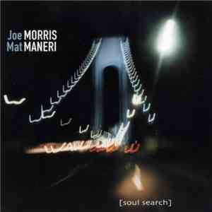 Joe Morris + Mat Maneri - [Soul Search] download flac
