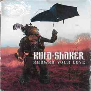 Kula Shaker - Shower Your Love download flac