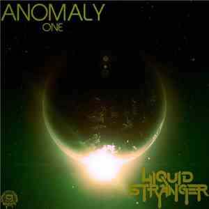 Liquid Stranger - Anomaly : One download flac