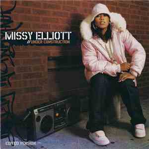 Missy Elliott - Under Construction (Edited Version) download flac