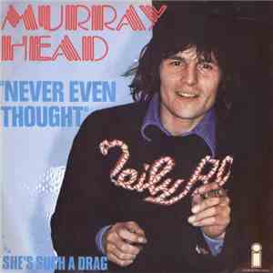 Murray Head - Never Even Thought / She's Such A Drag download flac