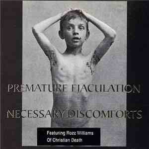 Premature Ejaculation - Necessary Discomforts download flac