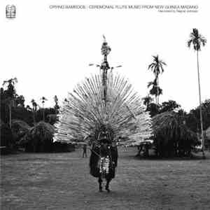 Ragnar Johnson - Crying Bamboos : Ceremonial Flute Music From New Guinea Madang download flac