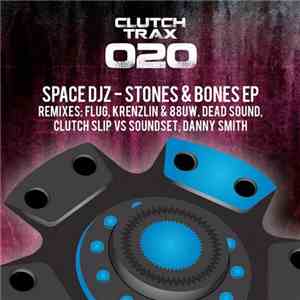 Space DJz - Stones & Bones EP download flac
