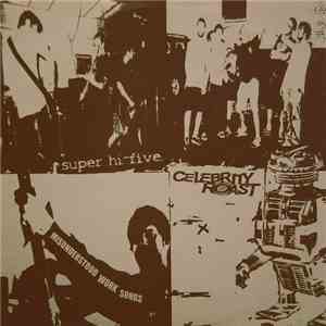 Super Hi-Five / Celebrity Roast - Misunderstood Work Songs download flac