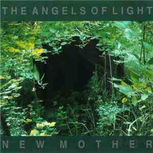 The Angels Of Light - New Mother download flac