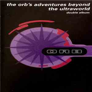 The Orb - The Orb's Adventures Beyond The Ultraworld download flac