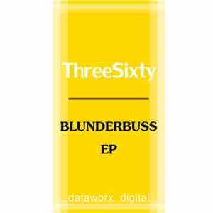 ThreeSixty - Blunderbuss EP download flac