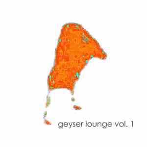 Various - Geyser Lounge Vol. 1 download flac