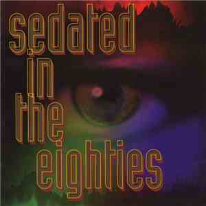 Various - Sedated In The Eighties download flac