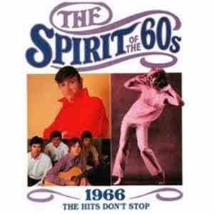 Various - The Spirit Of The 60s: 1966 The Hits Don't Stop download flac