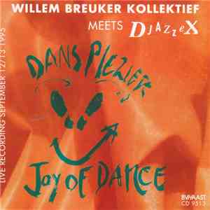 Willem Breuker Kollektief Meets Djazzex - Dans Plezier / Joy Of Dance download flac