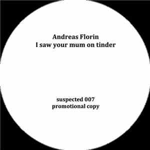 Andreas Florin - I Saw Your Mum On Tinder download flac