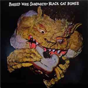 Black Cat Bones - Barbed Wire Sandwich download flac
