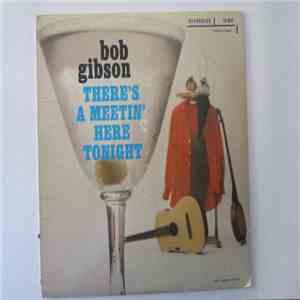 Bob Gibson - There's A Meetin' Here Tonight download flac