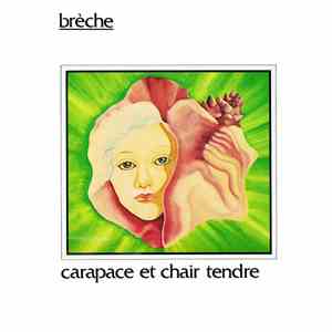 Brèche - Carapace Et Chair Tendre FLAC album