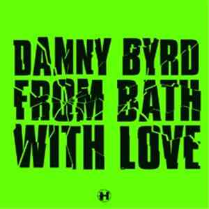 Danny Byrd - From Bath With Love / Shock Out VIP download flac
