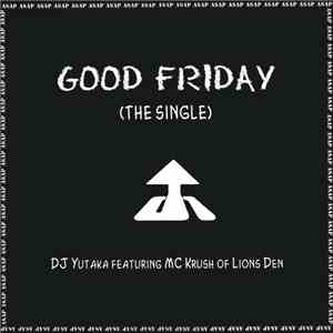 DJ Yutaka featuring MC Krush Of Lions Den - Good Friday download flac