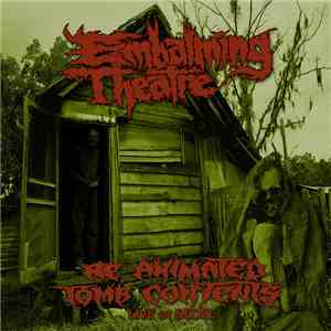 Embalming Theatre - Re-Animated Tomb Contents (Live At Sedel) download flac